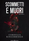 Cordelia Kingsbridge - Scommetti e muori. Sette di picche. Vol. 3 (2024)