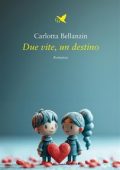 Carlotta Bellanzin - Due vite, un destino (2024)