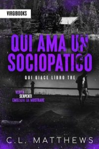 C. L. Matthews – Qui giace Vol. 3. Qui ama un sociopatico (2024)