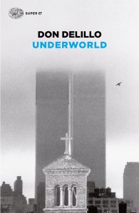 Don Delillo – Underworld (2012)