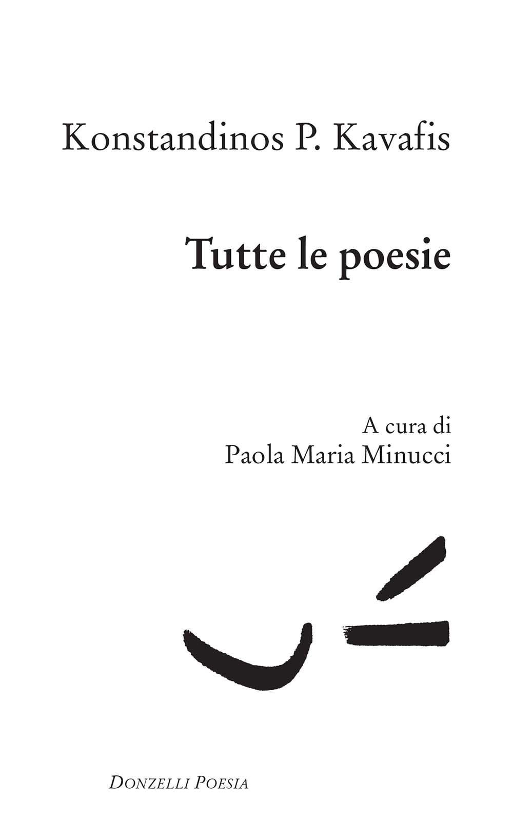 Konstandinos P. Kavafis – Tutte le poesie (2020)