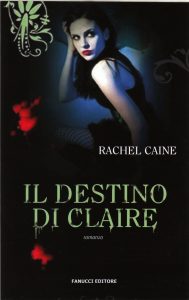 Rachel Caine – I vampiri di Morganville Vol. 2. Il destino di Claire (2013)