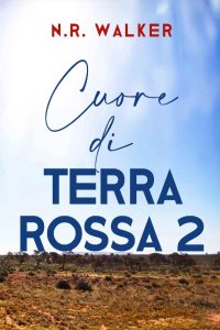N.R. Walker – Cuore di Terra Rossa 2 (2024)