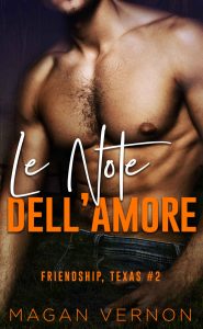 Magan Vernon – Friendship, Texas Vol. 02. Le note dell’amore (2024)