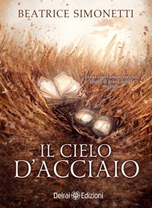Beatrice Simonetti – Il cielo d’acciaio (2024)