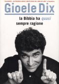 Gioele Dix - La Bibbia ha (quasi) sempre ragione (2008)