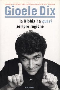Gioele Dix – La Bibbia ha (quasi) sempre ragione (2008)