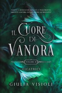 Giulia Visioli – Il Cuore di Vanora Vol. 3. Cicatrici (2024)