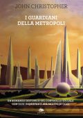 John Christopher - I guardiani della metropoli (2022)