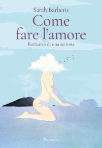 Sarah Barberis – Come fare l’amore (2024)