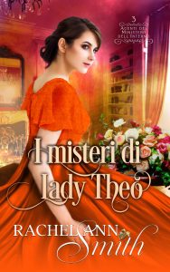 Rachel Ann Smith – Agenti del Ministero dell’Interno Vol. 3. I misteri di Lady Theo (2024)