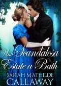 Sarah Mathilde Callaway - Una scandalosa estate a Bath (2024)