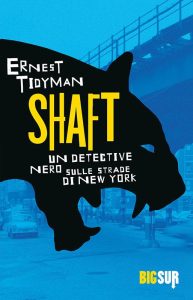 Ernest Tidyman – Shaft. Un detective nero sulle strade di New York (2016)