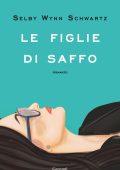 Selby Wynn Schwartz - Le figlie di Saffo (2024)