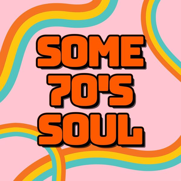Various Artists – Some 70’s Soul (2024)