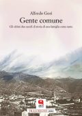Alfredo Gori - Gente comune. Gli ultimi due secoli di storia di una famiglia come tante (2024)