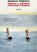 Marco Presta - Verso l'abisso fischiettando (2024)