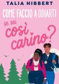 Talia Hibbert - Come faccio a odiarti se sei così carino? (2024)