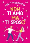 Goldy Moldavsky - Non ti amo ma ti sposo (2024)
