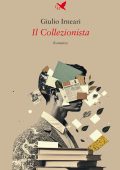 Giulio Irneari - Il collezionista (2024)