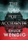 Chuck Wendig - The book of accidents. Il libro delle cose sconosciute (2024)