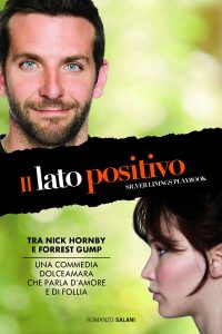 Matthew Quick – Il lato positivo. Silver linings playbook (2013)