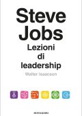 Walter Isaacson - Steve Jobs. Lezioni di leadership (2014)