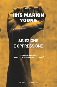 Iris Marion Young – Abiezione e oppressione (2021)