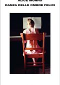 Alice Munro - Danza delle ombre felici (2013)