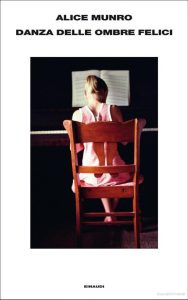 Alice Munro – Danza delle ombre felici (2013)