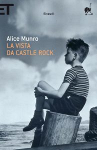 Alice Munro – La vista da Castle Rock (2010)