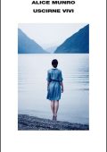 Alice Munro - Uscirne vivi (2014)