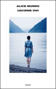 Alice Munro – Uscirne vivi (2014)