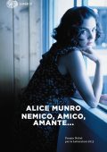 Alice Munro - Nemico, amico, amante... (2010)