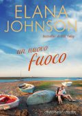 Elana Johnson - Hawthorne Harbor Vol. 4. Un nuovo fuoco (2024)