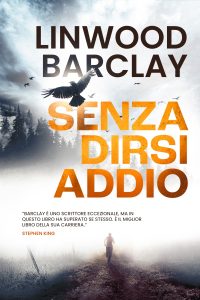 Linwood Barclay – Senza dirsi addio (2024)