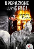 Pasquale Fusco - Operazione Lupi Grigi (2024)