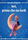 Rossella Ghigliotti - Ieri, prima che sia tardi (2024)