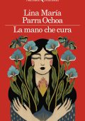 Lina María Parra Ochoa - La mano che cura (2024)