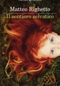 Matteo Righetto - Il sentiero selvatico (2024)