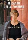 Chiara Bianchi - Il canto della fortuna. La saga dei Rizzoli (2024)