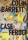Colin Barrett - Case feroci (2024)