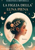Mariangela Biffarella - La figlia della luna piena (2024)
