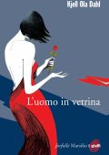 Kjell Ola Dahl - L'uomo in vetrina (2013)