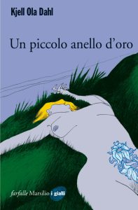 Kjell Ola Dahl – Un piccolo anello d’oro (2015)