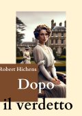 Robert S. Hichens - Dopo il verdetto (2024)