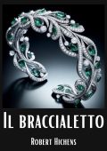 Robert S. Hichens - Il braccialetto (2024)