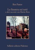 Ben Pastor - La finestra sui tetti e altri racconti con Martin Bora (2024)