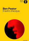 Ben Pastor - Il ladro d'acqua (2017)