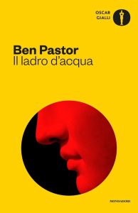 Ben Pastor – Il ladro d’acqua (2017)